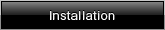 Installation